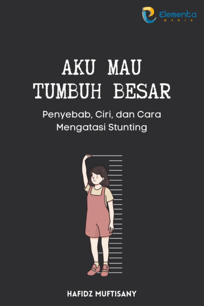 Sampul buku Aku Mau Tumbuh Besar...